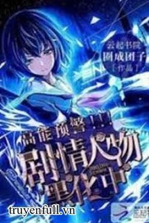 Truyện [Phần 1] Báo Động Phía Trước Có Năng Lượng Cao!!!