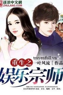 Truyện [Phần 3] Trọng Sinh Chi Giải Trí Tông Sư