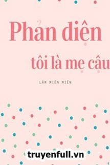 Truyện Phản Diện, Tôi Là Mẹ Cậu