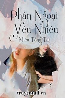 Truyện Phân Ngoại Yêu Nhiêu