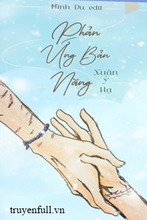 Truyện Phản Ứng Bản Năng