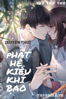 Truyện Phật Hệ Kiều Khí Bao