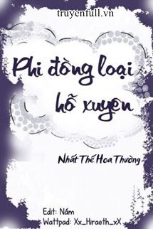 Truyện Phi Đồng Loại Hỗ Xuyên