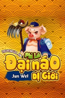 Truyện Phì Lũ Đại Náo Dị Giới