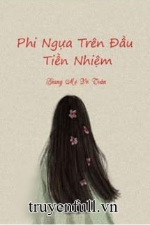 Truyện Phi Ngựa Trên Đầu Tiền Nhiệm