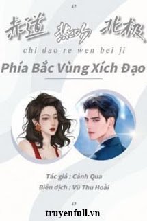 Truyện Phía Bắc Vùng Xích Đạo - 赤道热吻北极