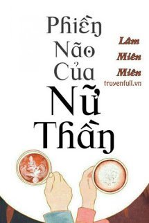 Truyện Phiền Não Của Nữ Thần