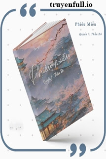 Truyện Phiêu Miểu 7 - Quyển Thần Đô