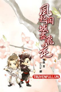 Truyện Phong Khởi Lan Thành Tẫn Phi Hoa