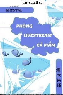 Truyện Phòng Livestream Cá Mắm