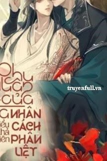 Truyện Phu Quân Của Ta Nhân Cách Phân Liệt