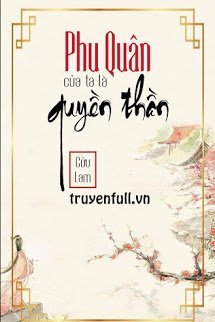 Truyện Phu Quân Trước Của Ta Là Quyền Thần