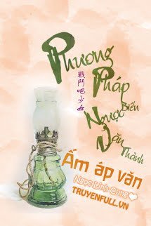 Truyện Phương Pháp Chính Xác Biến Ngược Văn Thành Chữa Khỏi Văn