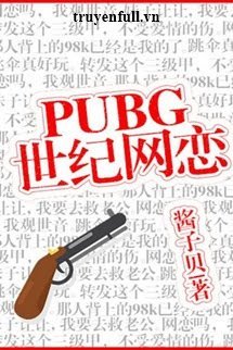 Truyện PUBG Thế Kỷ Võng Luyến