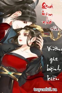 Truyện Quả Tim Nhỏ Của Vương Gia Bệnh Kiều