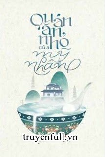 Truyện Quán Ăn Nhỏ Của Mỹ Nhân