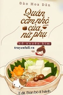 Truyện Quán Cơm Nhỏ Của Nữ Phụ Cổ Xuyên Kim