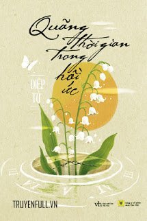 Truyện Quãng Thời Gian Trong Hồi Ức