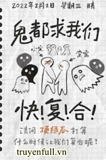 Truyện Quỷ Đều Van Nài Chúng Ta Tái Hợp Lại