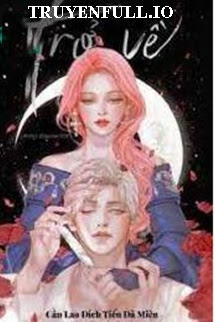 Truyện Quy Lai (Trở Về) - Cần Lao Đích Tiểu Dã Miêu