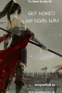 Truyện Quỷ Nghèo Hai Ngàn Năm - Phi Ngoạn Gia Giác Sắc