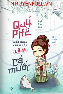 Truyện Quý Phi Mỗi Ngày Chỉ Muốn Làm Cá Muối