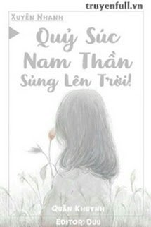 Truyện Quỷ Súc Nam Thần, Sủng Lên Trời!