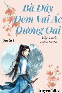 Truyện (Quyển 1) Bà Đây Đem Vai Ác Dương Oai