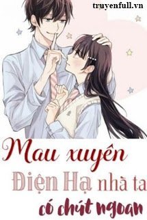 Truyện [Quyển 1] [Mau xuyên] Điện Hạ Nhà Ta Có Chút Ngoan