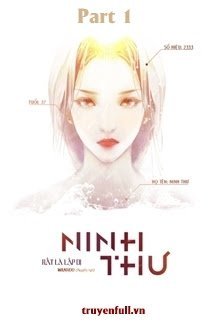Truyện [Quyển 1] Ninh Thư - Rất Là Lập Dị