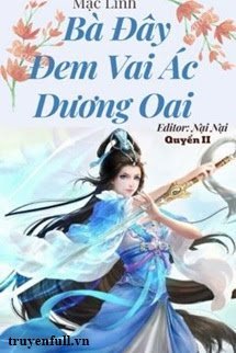 Truyện (Quyển 2) Bà Đây Đem Vai Ác Dương Oai