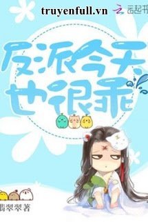 Truyện [Quyển 2] Nhân Vật Phản Diện Hôm Nay Cũng Thật Ngoan