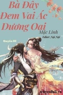 Truyện (Quyển 3) Bà Đây Đem Vai Ác Dương Oai