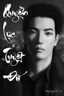 Truyện Quyền Lực Tuyệt Đối