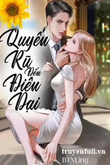 Truyện Quyến Rũ Đến Điên Dại
