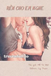 Truyện Rên Cho Em Nghe - Tô Mã Lệ