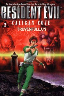 Truyện Resident Evil 2 - Vịnh Caliban