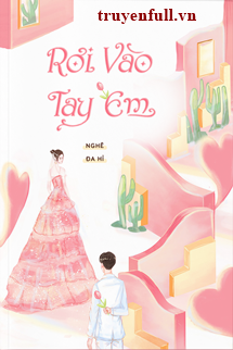 Truyện Rơi Vào Tay Em