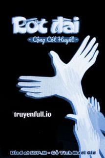 Truyện Rớt Đài - Cộng Cốt Huyết