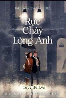 Truyện Rực Cháy Lòng Anh