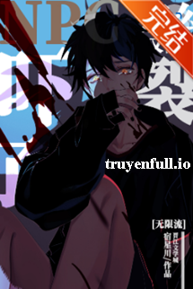 Truyện Sao NPC Lại Bị Tôi Dọa Sợ Rồi? - Túc Tinh Xuyên