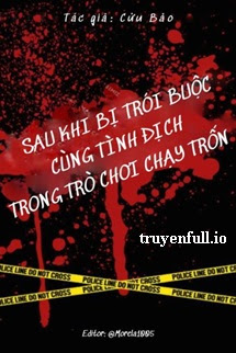 Truyện Sau Khi Bị Trói Buộc Cùng Tình Địch Trong Trò Chơi Chạy Trốn