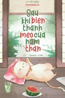 Truyện Sau Khi Biến Thành Mèo Của Nam Thần