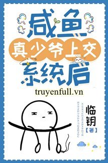 Truyện Sau Khi Cá Mặn Thật Thiếu Gia Nộp Lên Hệ Thống