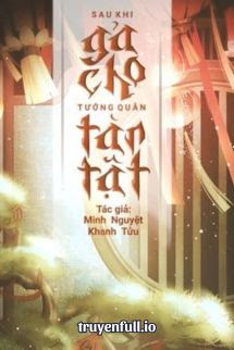 Truyện Sau Khi Gả Cho Tướng Quân Tàn Tật