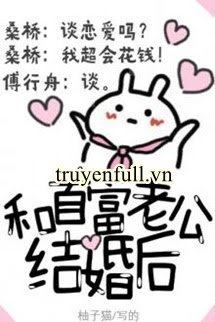 Truyện Sau Khi Kết Hôn Cùng Lão Công Nhà Giàu Số 1