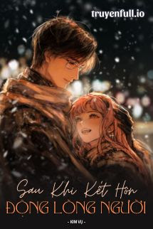 Truyện Sau Khi Kết Hôn, Động Lòng Người