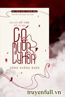 Truyện Sau Khi Kết Hôn Với Ác Ma, Có Muốn Ly Hôn Cũng Không Được