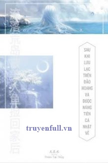 Truyện Sau Khi Lưu Lạc Trên Đảo Hoang Và Được Nàng Tiên Cá Nhặt Về (Mỹ Nhân Ngư)