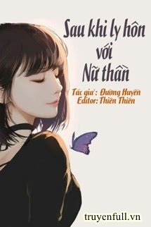 Truyện Sau Khi Ly Hôn Với Nữ Thần